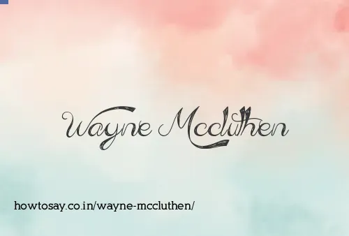 Wayne Mccluthen