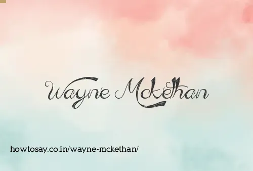 Wayne Mckethan