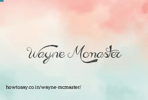 Wayne Mcmaster