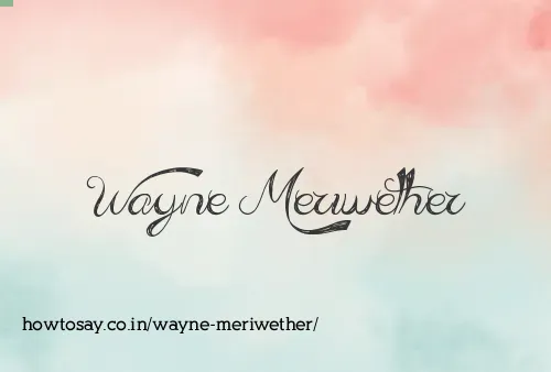 Wayne Meriwether