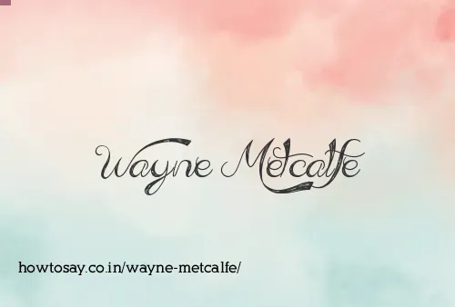 Wayne Metcalfe
