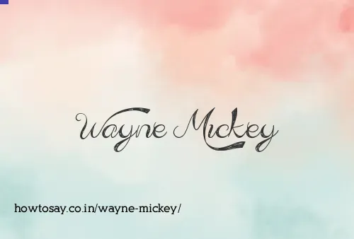 Wayne Mickey
