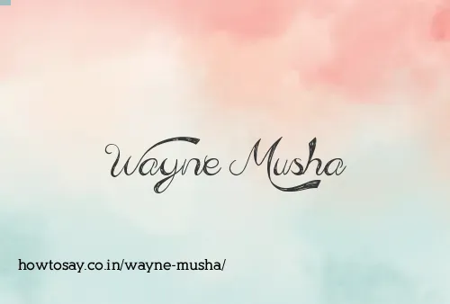 Wayne Musha