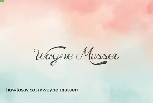 Wayne Musser
