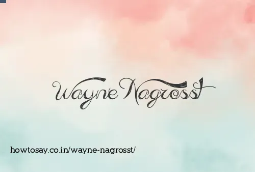 Wayne Nagrosst