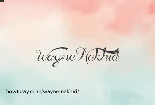 Wayne Nakhid