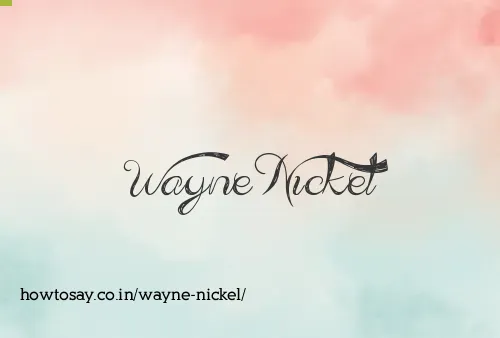 Wayne Nickel