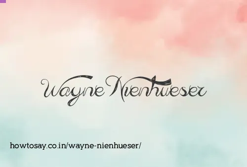 Wayne Nienhueser