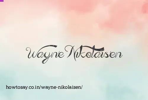Wayne Nikolaisen