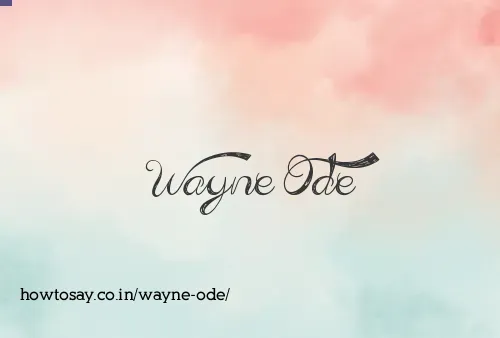 Wayne Ode
