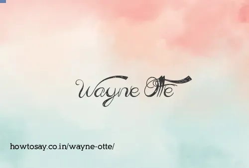 Wayne Otte