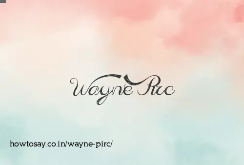 Wayne Pirc