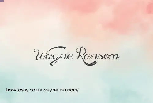 Wayne Ransom