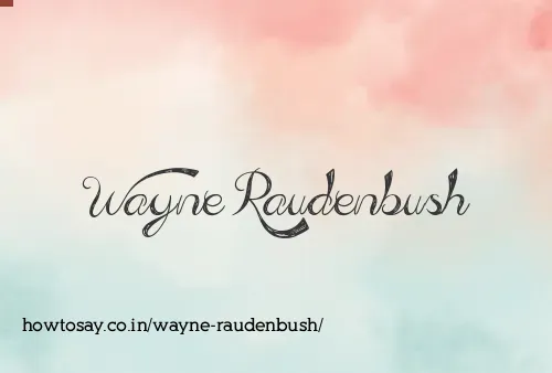 Wayne Raudenbush
