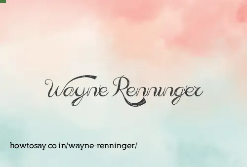 Wayne Renninger