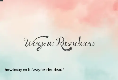 Wayne Riendeau