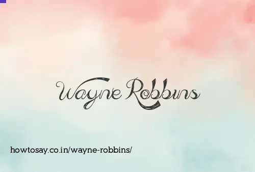 Wayne Robbins