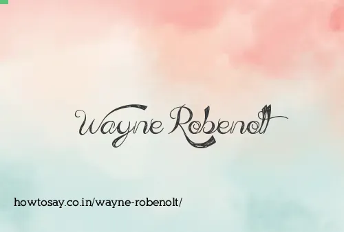 Wayne Robenolt