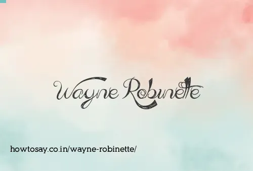 Wayne Robinette