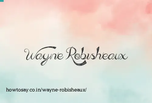 Wayne Robisheaux