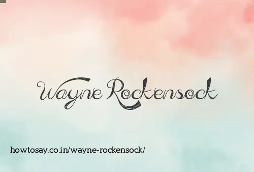 Wayne Rockensock