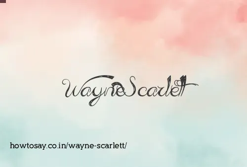 Wayne Scarlett