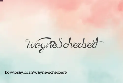 Wayne Scherbert