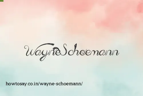 Wayne Schoemann