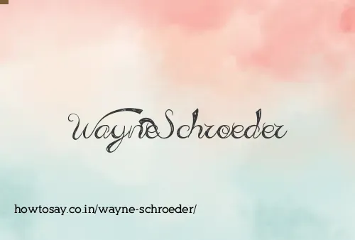 Wayne Schroeder