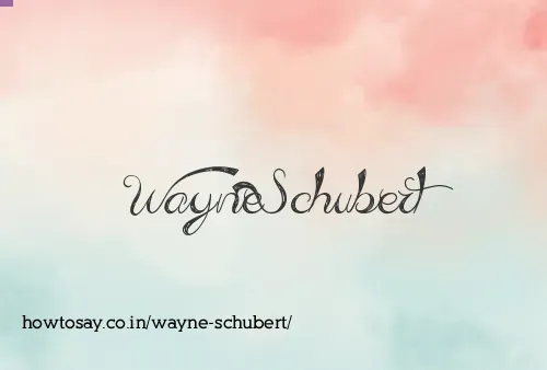 Wayne Schubert