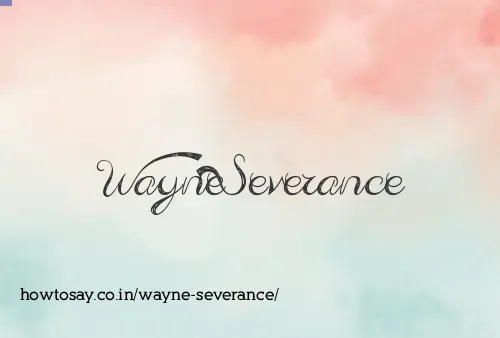 Wayne Severance