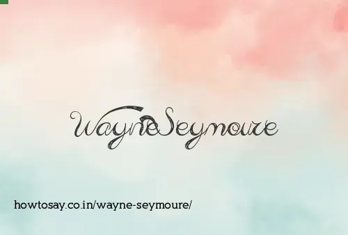 Wayne Seymoure