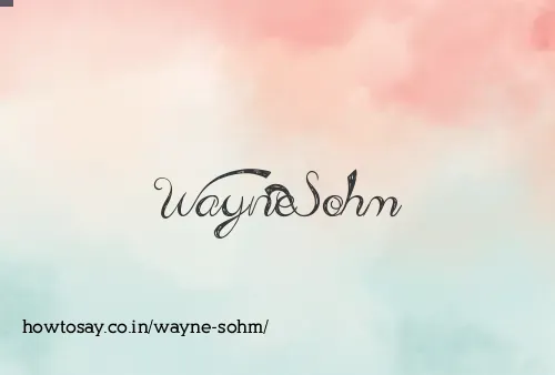 Wayne Sohm