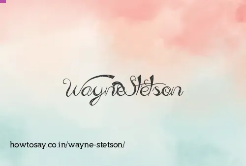 Wayne Stetson