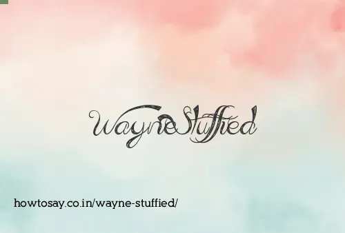 Wayne Stuffied