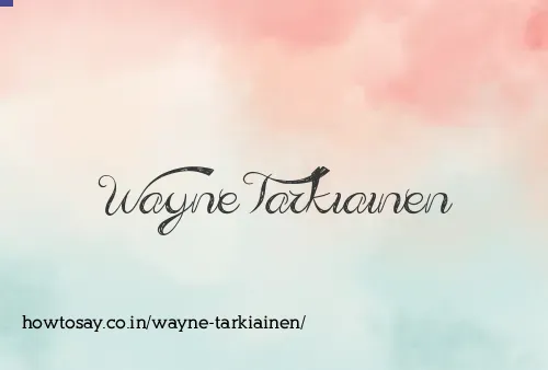 Wayne Tarkiainen