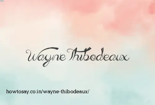 Wayne Thibodeaux