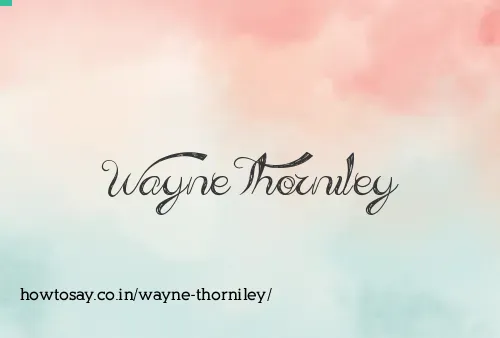 Wayne Thorniley