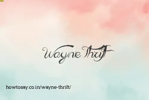Wayne Thrift