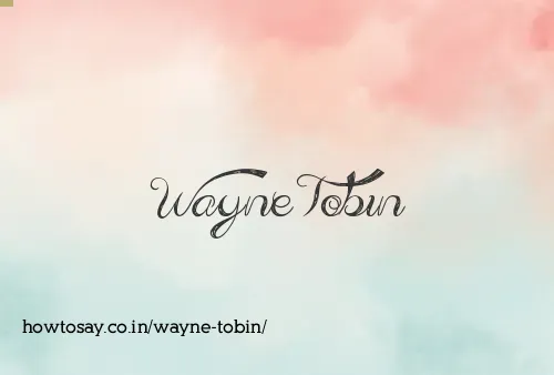 Wayne Tobin