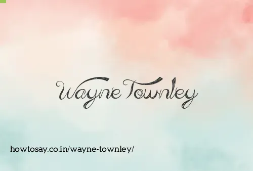 Wayne Townley