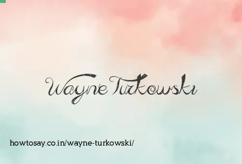 Wayne Turkowski