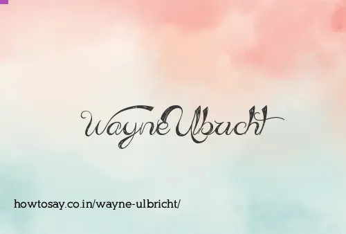 Wayne Ulbricht