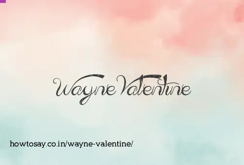 Wayne Valentine