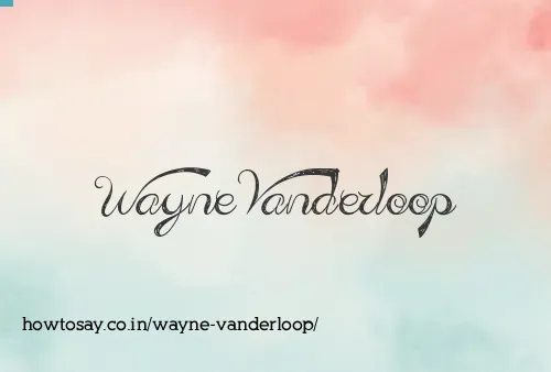 Wayne Vanderloop