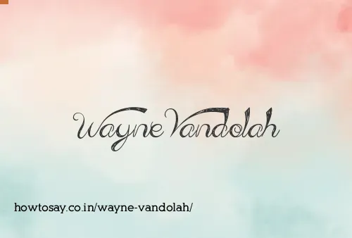 Wayne Vandolah