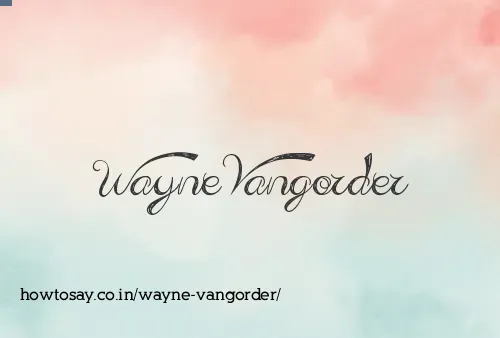 Wayne Vangorder