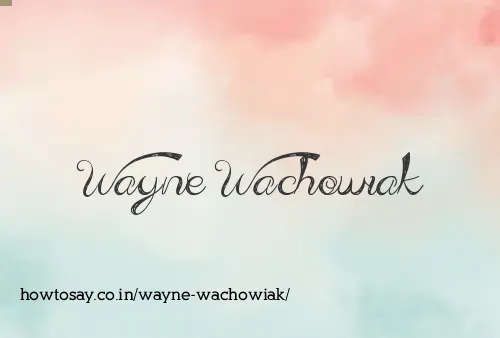 Wayne Wachowiak