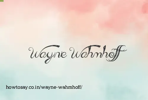 Wayne Wahmhoff