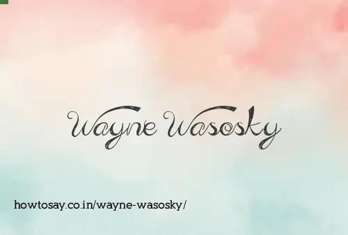 Wayne Wasosky